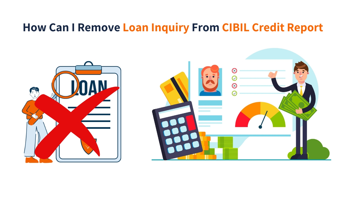 remove loan inquiry from cibil credit report